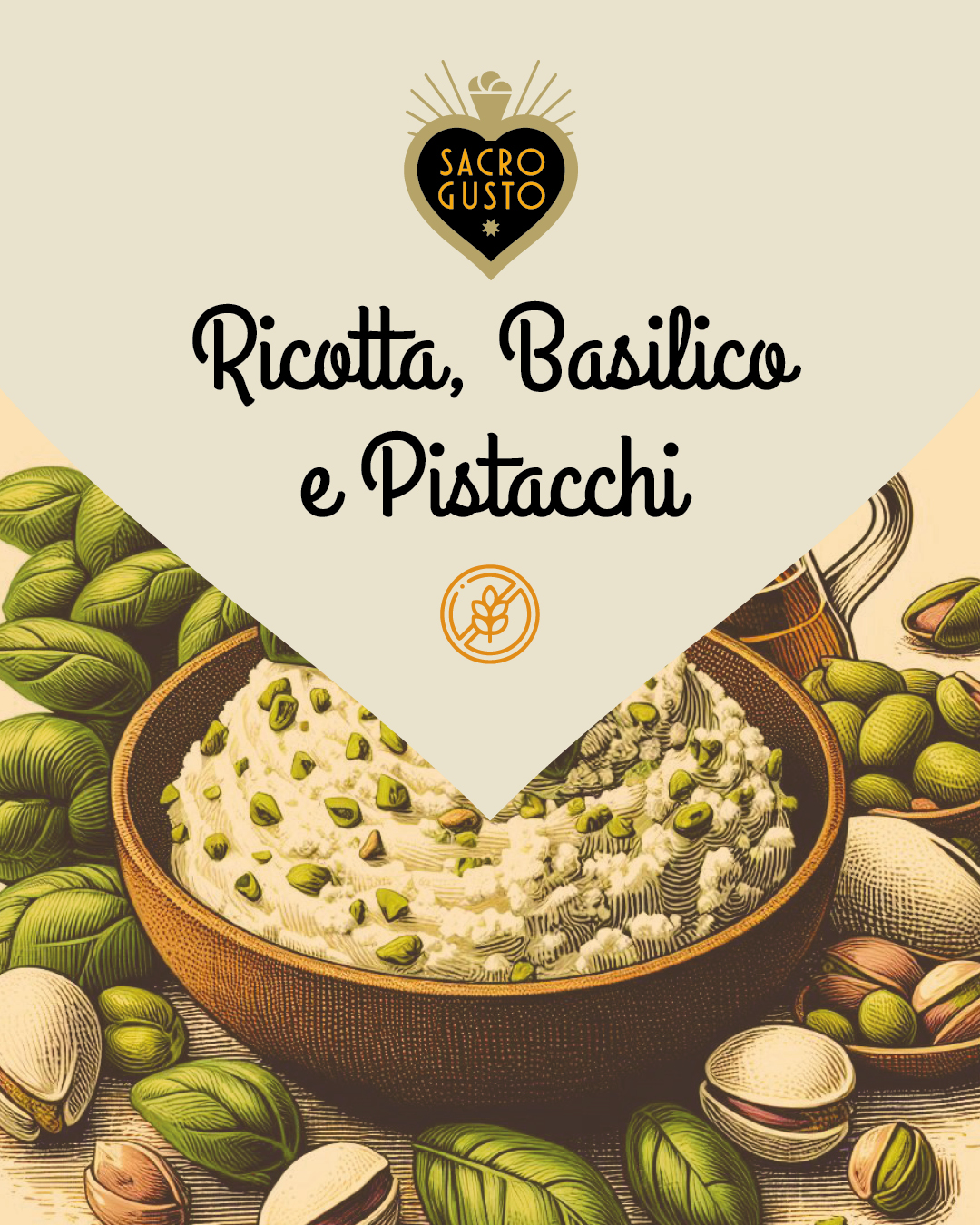 Sacro Gusto - Ricotta basilico e pistacchi